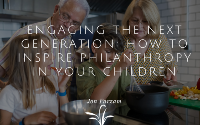 Engaging the Next Generation: How to Inspire Philanthropy in Your Children