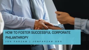 How To Foster Successful Corporate Philanthropy