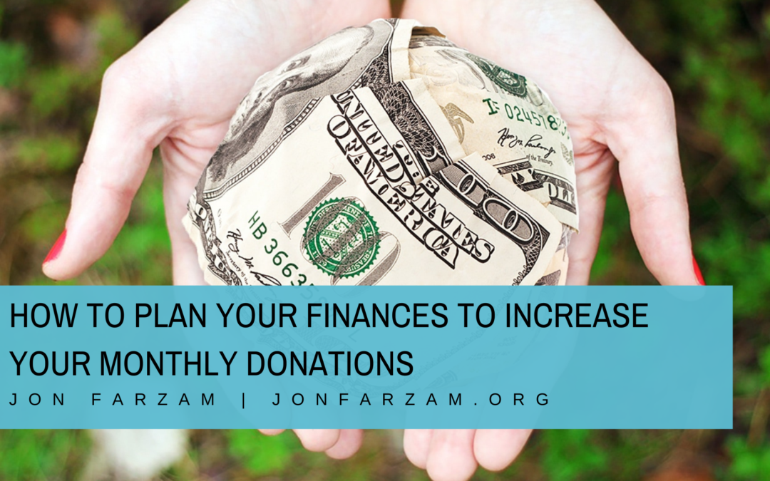 How to Plan Your Finances to Increase Your Monthly Donations