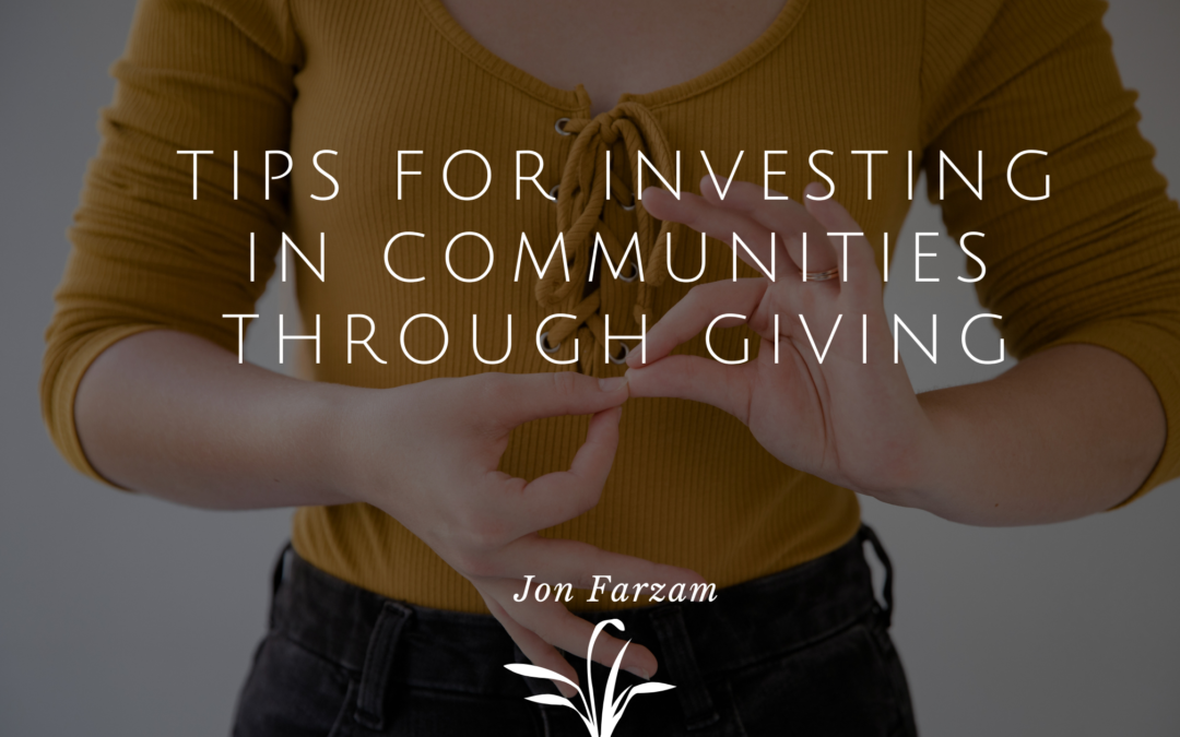 Tips for Investing in Communities Through Giving