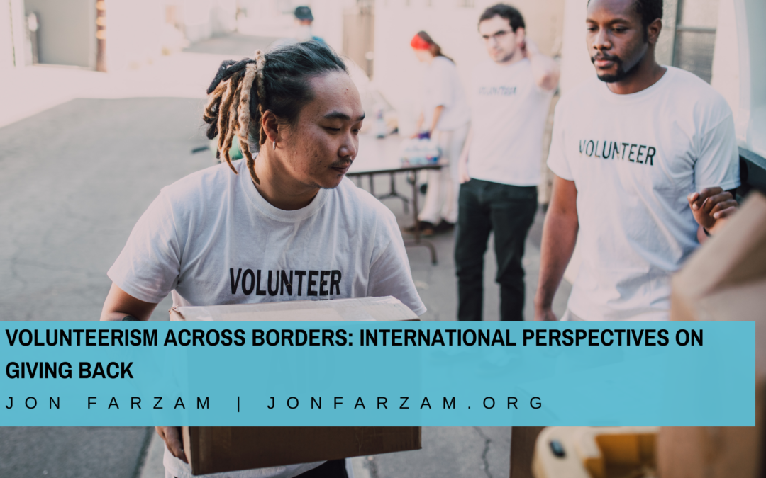 Volunteerism Across Borders: International Perspectives on Giving Back